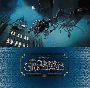 ARTE DE ANIMALES FANTÁSTICOS: LOS CRÍMENES DE GRINDELWALD, EL | 9788491393238 | POWER, DERMOT | Llibreria Online de Banyoles | Comprar llibres en català i castellà online