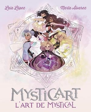 MYSTICART. L'ART DE MYSTICAL | 9788424663544 | LÓPEZ, LAIA/ÁLVAREZ, MARTA | Llibreria L'Altell - Llibreria Online de Banyoles | Comprar llibres en català i castellà online - Llibreria de Girona