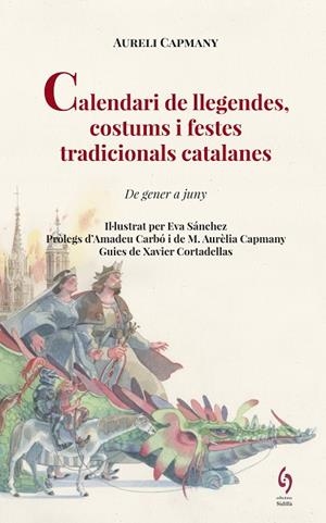 CALENDARI DE LLEGENDES, COSTUMS I FESTES TRADICIONALS CATALANES | 9788494748493 | CAPMANY, AURELI | Llibreria L'Altell - Llibreria Online de Banyoles | Comprar llibres en català i castellà online - Llibreria de Girona