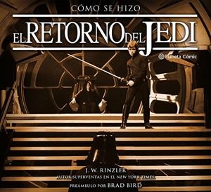 CÓMO SE HIZO EL RETORNO DEL JEDI | 9788491461647 | RINZLER, JONATHAN W. | Llibreria Online de Banyoles | Comprar llibres en català i castellà online