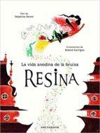 LA VIDA ANODINA DE LA BRUIXA RESINA | 9788467933390 | DELPHINE PERRET / ROLAND GARRIGUE | Llibreria Online de Banyoles | Comprar llibres en català i castellà online