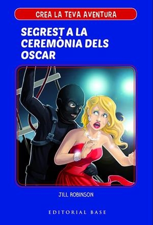 CREA LA TEVA PRÒPIA AVENTURA 2. SEGREST A LA CERIMÒNIA DELS OSCAR | 9788417183967 | ROBINSON, JILL | Llibreria L'Altell - Llibreria Online de Banyoles | Comprar llibres en català i castellà online - Llibreria de Girona