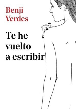 TE HE VUELTO A ESCRIBIR | 9788417460389 | VERDES, BENJI | Llibreria L'Altell - Llibreria Online de Banyoles | Comprar llibres en català i castellà online - Llibreria de Girona