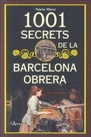 1001 SECRETS DE LA BARCELONA OBRERA | 9788494836480 | MIRET I ANTOLÍ, NÚRIA | Llibreria L'Altell - Llibreria Online de Banyoles | Comprar llibres en català i castellà online - Llibreria de Girona