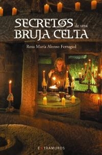 SECRETOS DE UNA BRUJA CELTA | 9788499149516 | ALONSO FERRAGUD, ROSA MARÍA | Llibreria L'Altell - Llibreria Online de Banyoles | Comprar llibres en català i castellà online - Llibreria de Girona