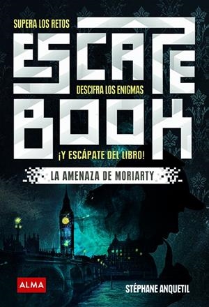 ESCAPE BOOK: LA AMENAZA DE MORIARTY | 9788417430252 | ANQUETIL, STÉPHANE | Llibreria L'Altell - Llibreria Online de Banyoles | Comprar llibres en català i castellà online - Llibreria de Girona