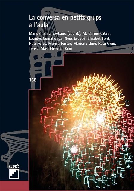 LA CONVERSA EN PETITS GRUPS A L'AULA | 9788478277032 | ESCUDÉ RIBÓ, NEUS/FONT POSA, ELISABET/FORÉS BACHERO, NATI/FUSTER MUÑOZ, MARISA/GINÉ SABATA, MARIA/GR | Llibreria L'Altell - Llibreria Online de Banyoles | Comprar llibres en català i castellà online - Llibreria de Girona