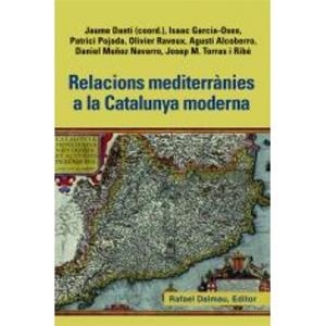 RELACIONS MEDITERRÀNIES A LA CATALUNYA MODERNA | 9788423208463 | DANTÍ, JAUME (COORD.) | Llibreria Online de Banyoles | Comprar llibres en català i castellà online