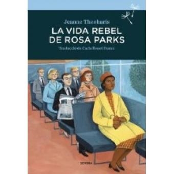 VIDA REBEL DE ROSA PARKS, LA | 9788416698264 | THEOHARIS JEANNE | Llibreria Online de Banyoles | Comprar llibres en català i castellà online