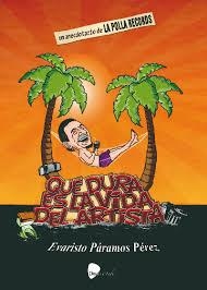 QUÉ DURA ES LA VIDA DEL ARTISTA | 9788494849848 | PÁRAMOS PÉREZ, EVARISTO | Llibreria Online de Banyoles | Comprar llibres en català i castellà online