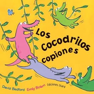COCODRILOS COPIONES, LOS | 9788494303876 | BEDFORD, DAVID | Llibreria L'Altell - Llibreria Online de Banyoles | Comprar llibres en català i castellà online - Llibreria de Girona