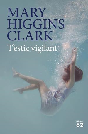 T'ESTIC VIGILANT | 9788429777451 | HIGGINS CLARK, MARY | Llibreria Online de Banyoles | Comprar llibres en català i castellà online