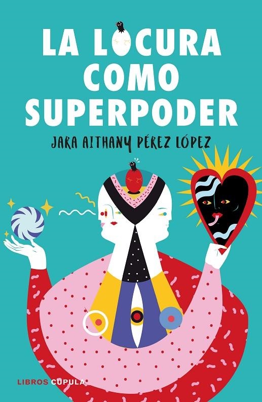LA LOCURA COMO SUPERPODER | 9788448024260 | PÉREZ LÓPEZ, JARA | Llibreria L'Altell - Llibreria Online de Banyoles | Comprar llibres en català i castellà online - Llibreria de Girona