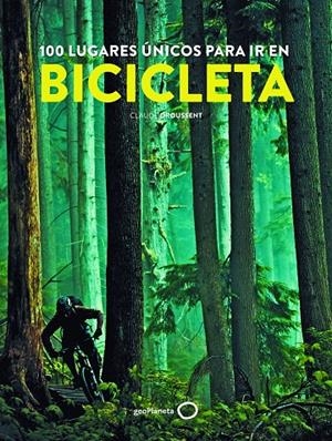 100 LUGARES ÚNICOS PARA IR EN BICICLETA | 9788408193449 | DROUSSENT, CLAUDE | Llibreria Online de Banyoles | Comprar llibres en català i castellà online