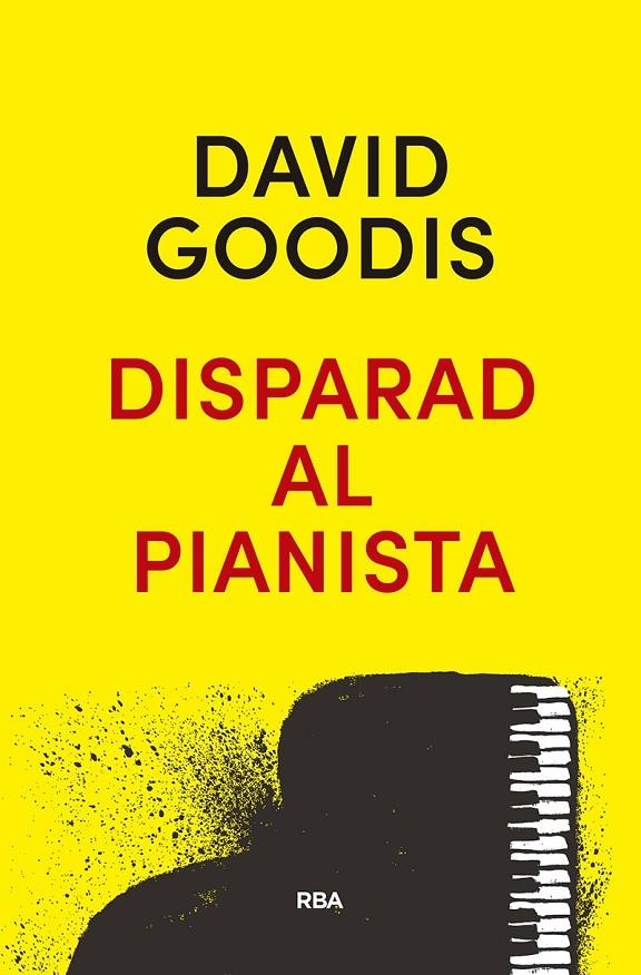 DISPARAD AL PIANISTA | 9788490569313 | GOODIS DAVID | Llibreria L'Altell - Llibreria Online de Banyoles | Comprar llibres en català i castellà online - Llibreria de Girona
