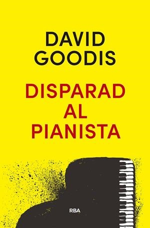 DISPARAD AL PIANISTA | 9788490569313 | GOODIS DAVID | Llibreria L'Altell - Llibreria Online de Banyoles | Comprar llibres en català i castellà online - Llibreria de Girona