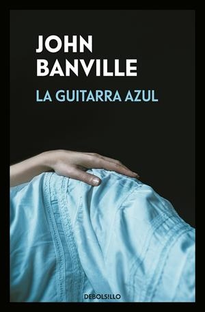 LA GUITARRA AZUL | 9788466346078 | BANVILLE, JOHN | Llibreria Online de Banyoles | Comprar llibres en català i castellà online