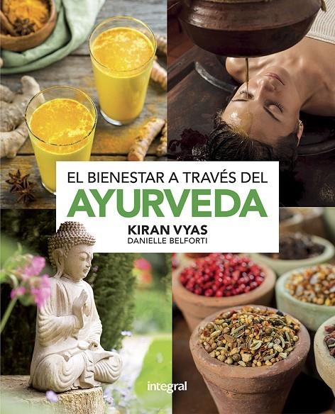 BIENESTAR A TRAVÉS DEL AYURVEDA, EL | 9788491181910 | BELFORTI, DANIELLE/VYAS, KIRAN | Llibreria L'Altell - Llibreria Online de Banyoles | Comprar llibres en català i castellà online - Llibreria de Girona