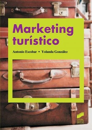 MARKETING TURÍSTICO | 9788497567510 | ESCOBAR, ANTONIO/GONZÁLEZ, YOLANDA | Llibreria Online de Banyoles | Comprar llibres en català i castellà online