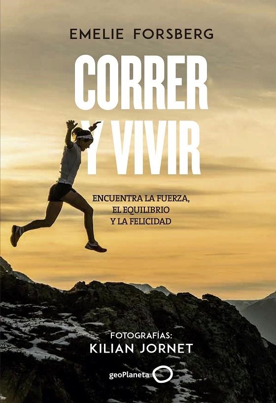 CORRER Y VIVIR | 9788408201106 | FORSBERG, EMELIE/JORNET, KILIAN | Llibreria L'Altell - Llibreria Online de Banyoles | Comprar llibres en català i castellà online - Llibreria de Girona