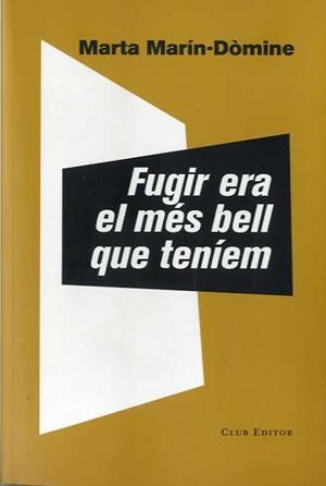 FUGIR ERA EL MÉS BELL QUE TENÍEM | 9788473292337 | MARÍN-DÒMINE MARTA | Llibreria L'Altell - Llibreria Online de Banyoles | Comprar llibres en català i castellà online - Llibreria de Girona
