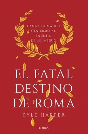 FATAL DESTINO DE ROMA, EL | 9788491990635 | HARPER, KYLE | Llibreria Online de Banyoles | Comprar llibres en català i castellà online