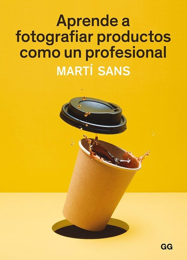 APRENDE A FOTOGRAFIAR PRODUCTOS COMO UN PROFESIONAL | 9788425231339 | SANS, MARTÍ | Llibreria L'Altell - Llibreria Online de Banyoles | Comprar llibres en català i castellà online - Llibreria de Girona