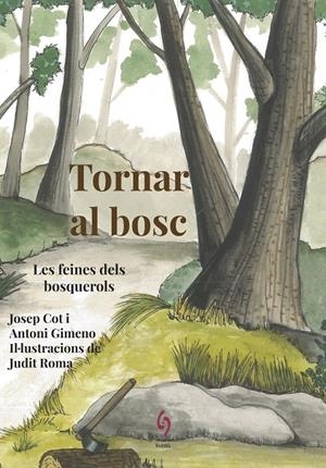 TORNAR AL BOSC | 9788494928109 | COT, JOSEP/GIMENO, ANTONI | Llibreria L'Altell - Llibreria Online de Banyoles | Comprar llibres en català i castellà online - Llibreria de Girona