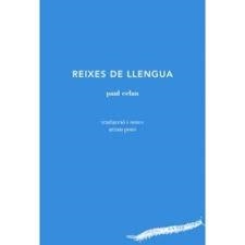 REIXES DE LLENGUA | 9788494970207 | CELAN, PAUL | Llibreria L'Altell - Llibreria Online de Banyoles | Comprar llibres en català i castellà online - Llibreria de Girona
