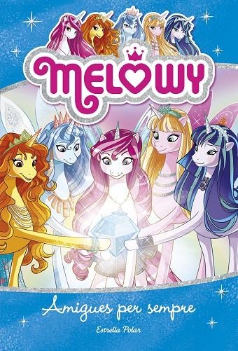 MELOWY. AMIGUES PER SEMPRE | 9788491376644 | STAR, DANIELLE | Llibreria Online de Banyoles | Comprar llibres en català i castellà online