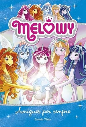 MELOWY. AMIGUES PER SEMPRE | 9788491376644 | STAR, DANIELLE | Llibreria Online de Banyoles | Comprar llibres en català i castellà online