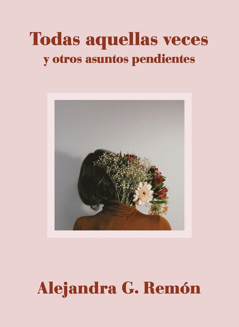 TODAS AQUELLAS VECES Y OTROS ASUNTOS PENDIENTES | 9788417560706 | REMÓN, ALEJANDRA G. | Llibreria L'Altell - Llibreria Online de Banyoles | Comprar llibres en català i castellà online - Llibreria de Girona