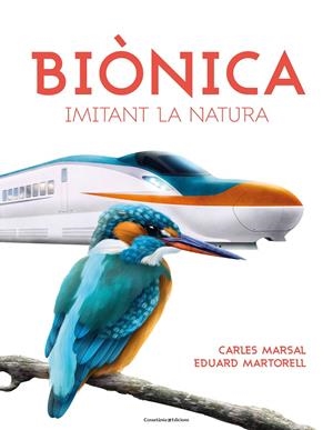 BIÒNICA | 9788490347829 | MARTORELL I SABATÉ , EDUARD/MARSAL CERVANTES, CARLES | Llibreria Online de Banyoles | Comprar llibres en català i castellà online
