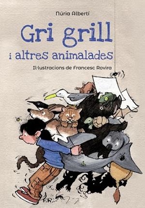 GRI GRILL I ALTRES ANIMALADES | 9788448947125 | ALBERTÍ, NÚRIA | Llibreria L'Altell - Llibreria Online de Banyoles | Comprar llibres en català i castellà online - Llibreria de Girona