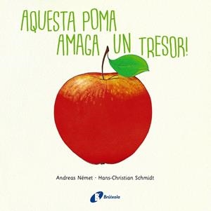 AQUESTA POMA AMAGA UN TRESOR! | 9788499069340 | SCHMIDT, HANS-CHRISTIAN | Llibreria Online de Banyoles | Comprar llibres en català i castellà online
