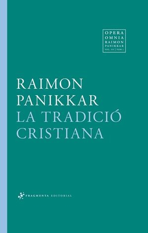 LA TRADICIÓ CRISTIANA | 9788415518846 | PANIKKAR ALEMANY, RAIMON | Llibreria Online de Banyoles | Comprar llibres en català i castellà online