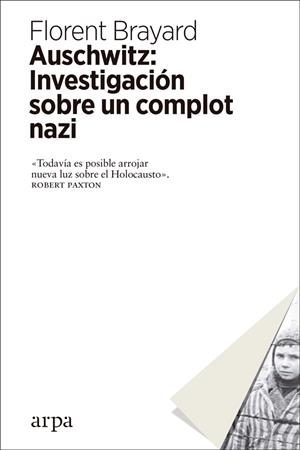 AUSCHWITZ: INVESTIGACIÓN SOBRE UN COMPLOT NAZI | 9788417623012 | BRAYARD, FLORENT | Llibreria Online de Banyoles | Comprar llibres en català i castellà online