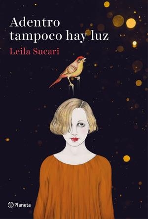 ADENTRO TAMPOCO HAY LUZ | 9788408204794 | SUCARI, LEILA | Llibreria Online de Banyoles | Comprar llibres en català i castellà online