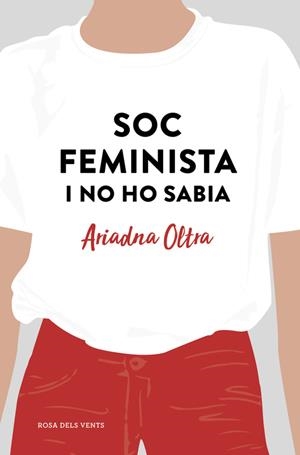 SOC FEMINISTA I NO HO SABIA | 9788417444372 | OLTRA, ARIADNA | Llibreria L'Altell - Llibreria Online de Banyoles | Comprar llibres en català i castellà online - Llibreria de Girona
