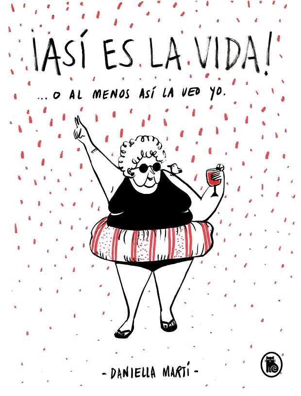 ¡ASÍ ES LA VIDA!... O AL MENOS ASÍ LA VEO YO. | 9788402422033 | MARTÍ, DANIELLA | Llibreria Online de Banyoles | Comprar llibres en català i castellà online