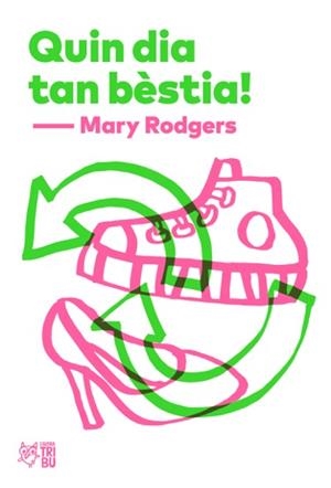 QUIN DIA TAN BÈSTIA! | 9788494911019 | RODGERS, MARY | Llibreria L'Altell - Llibreria Online de Banyoles | Comprar llibres en català i castellà online - Llibreria de Girona