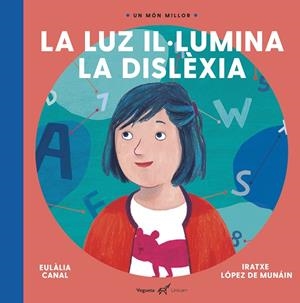 LA LUZ  IL·LUMINA LA DISLÈXIA | 9788417137236 | CANAL, EULALIA | Llibreria L'Altell - Llibreria Online de Banyoles | Comprar llibres en català i castellà online - Llibreria de Girona