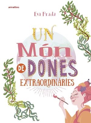 UN MÓN DE DONES EXTRAORDINÀRIES | 9788416844807 | PRADA RODRÍGUEZ, EVA | Llibreria L'Altell - Llibreria Online de Banyoles | Comprar llibres en català i castellà online - Llibreria de Girona