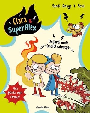CLARA & SUPERÀLEX 6. UN JARDÍ MOLT (MOLT) SALVATGE | 9788491377146 | ANAYA, SANTI/BOUDEBESSE, SESS | Llibreria Online de Banyoles | Comprar llibres en català i castellà online