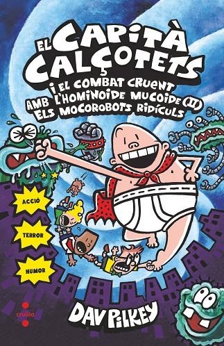 CAPITÀ CALÇOTETS I EL COMBAT CRUENT AMB L'HOMINOIDE MUCOIDE (II) ELS MOCOROBOTS RIDÍCULS, EL | 9788466145718 | PILKEY, DAV | Llibreria L'Altell - Llibreria Online de Banyoles | Comprar llibres en català i castellà online - Llibreria de Girona