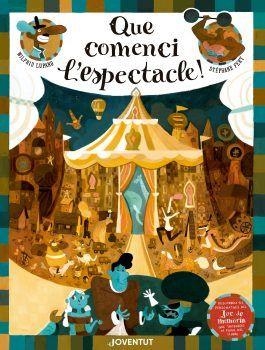 QUE COMENCI L'ESPECTACLE! | 9788426145666 | LUPANO, WILFRID/FERT, STÉPHANE/JOAN HERNÀNDEZ, PAU | Llibreria L'Altell - Llibreria Online de Banyoles | Comprar llibres en català i castellà online - Llibreria de Girona