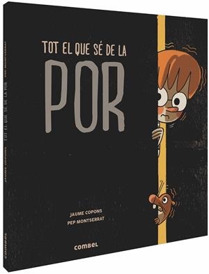 TOT EL QUE SÉ DE LA POR | 9788491014287 | COPONS RAMON, JAUME | Llibreria L'Altell - Llibreria Online de Banyoles | Comprar llibres en català i castellà online - Llibreria de Girona