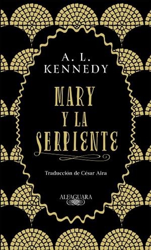 MARY Y LA SERPIENTE | 9788420434858 | KENNEDY, A. L. | Llibreria L'Altell - Llibreria Online de Banyoles | Comprar llibres en català i castellà online - Llibreria de Girona