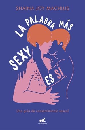 LA PALABRA MÁS SEXY ES SÍ | 9788416076963 | MACHLUS, SHAINA JOY | Llibreria L'Altell - Llibreria Online de Banyoles | Comprar llibres en català i castellà online - Llibreria de Girona