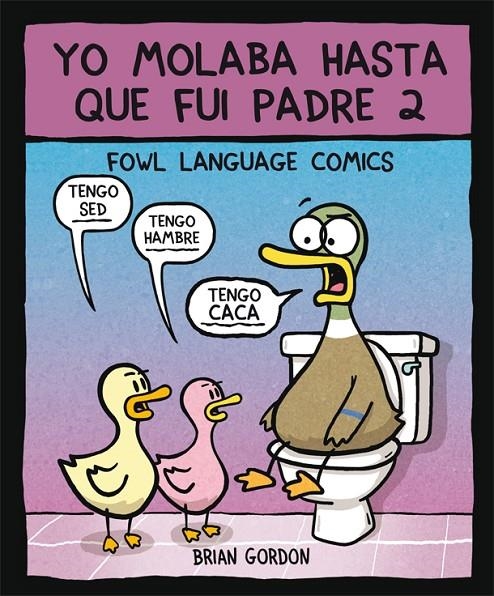 YO MOLABA  HASTA QUE FUI PADRE 2 | 9788416670666 | GORDON, BRIAN | Llibreria Online de Banyoles | Comprar llibres en català i castellà online